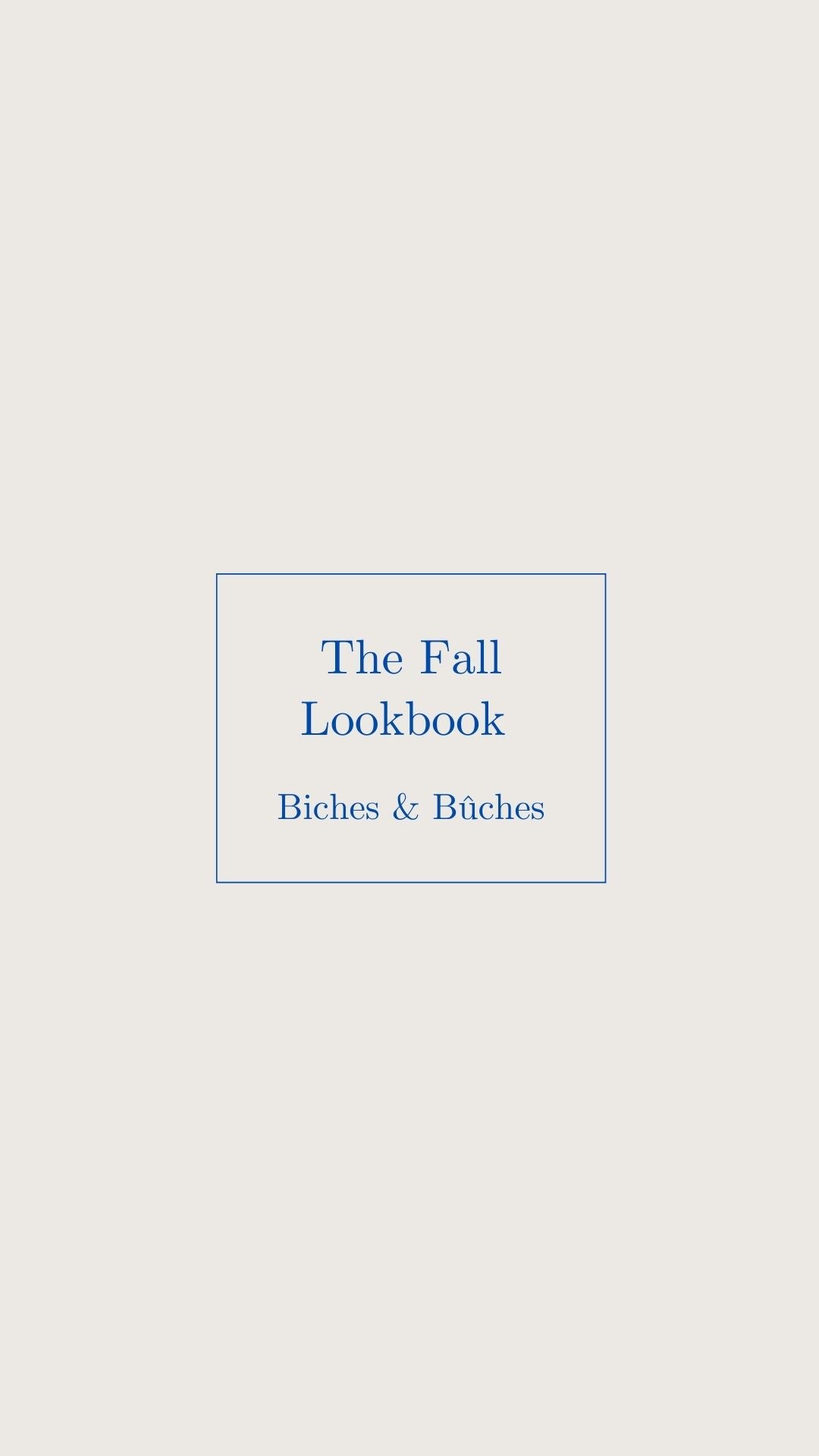 THE BICHES & BÛCHES FALL LOOKBOOK
