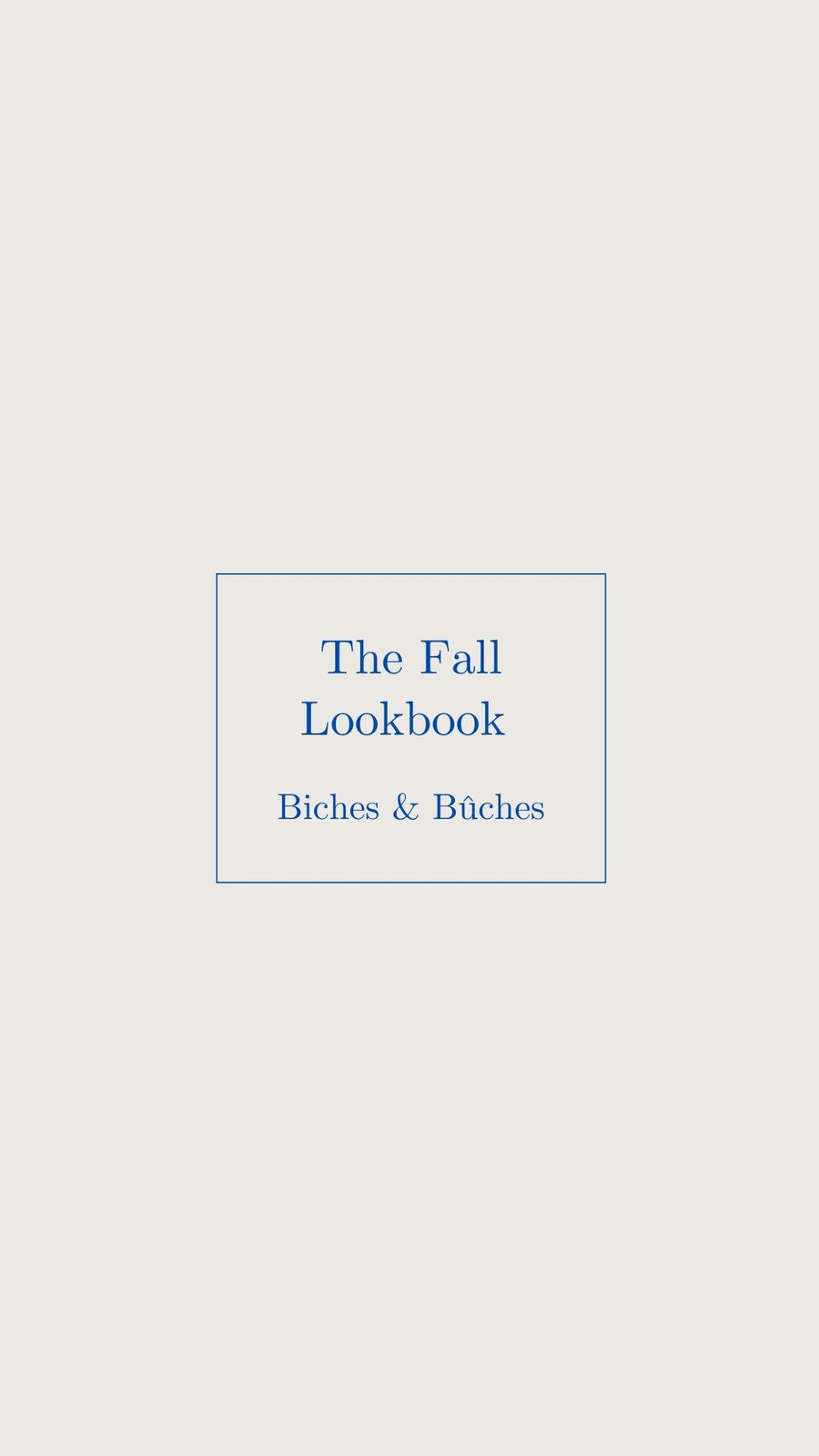 THE BICHES & BÛCHES FALL LOOKBOOK